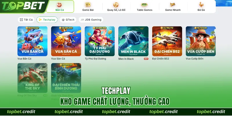Kho game Techplay chất lượng cùng mức thưởng cao