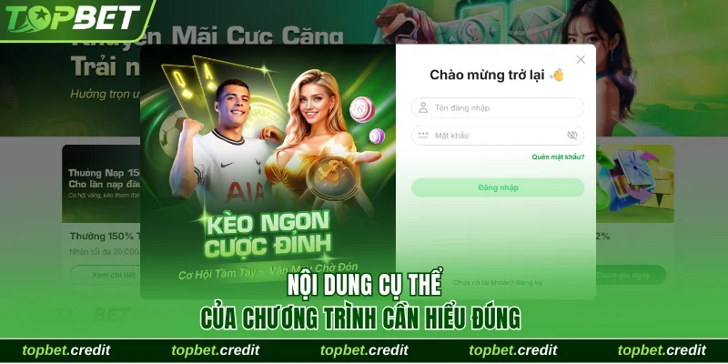 Cập Nhật Khuyến Mãi Đăng Ký Mới Thưởng Khủng Tại TopBet 3 Nội dung cụ thể của chương trình cần hiểu đúng