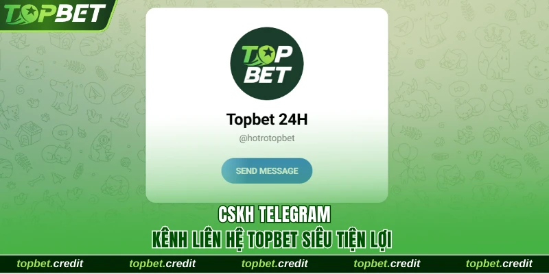 Telegram là kênh liên hệ TopBet siêu tiện lợi