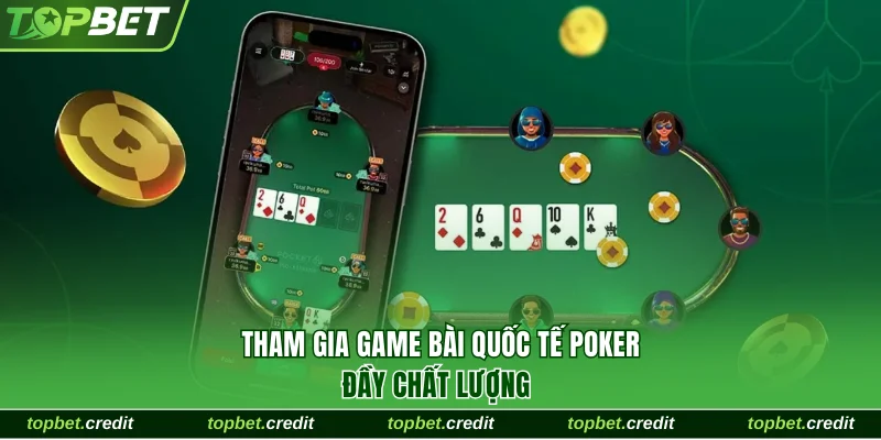 Tham gia game bài quốc tế Poker đầy chất lượng