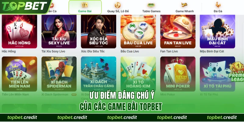 Ưu điểm đáng chú ý của các game bài TopBet