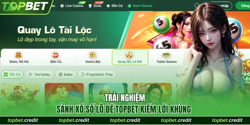 Xổ số lô đề TopBet credit